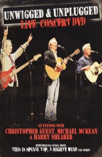 Unwigged & Unplugged: An Evening with Christopher Guest, Michael McKean and Harry Shearer (2009)