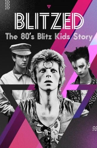 Blitzed: The 80's Blitz Kids Story (2022)