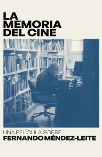 The Memory of Cinema: A Film About Fernando Méndez-Leite (2023)