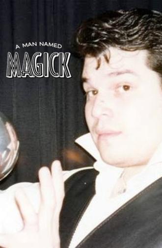 A Man Named Magick (2011)