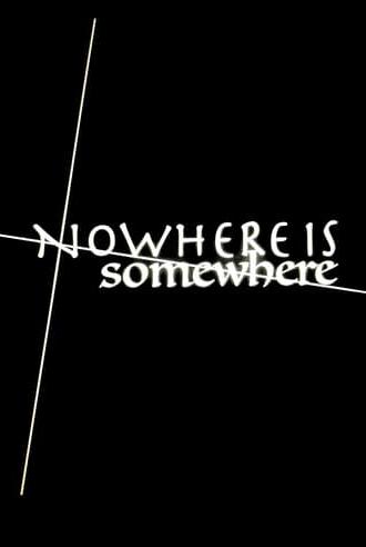 Nowhere Is Somewhere (2022)