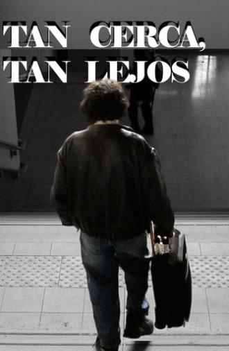 Tan cerca, tan lejos (2026)
