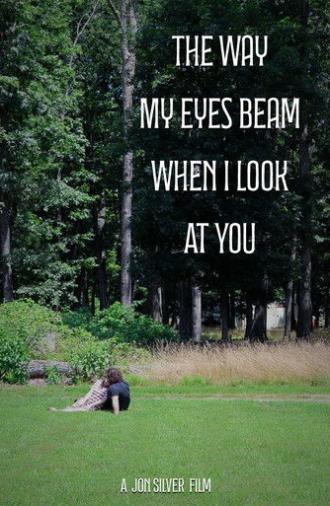 The Way My Eyes Beam When I Look At You (2025)