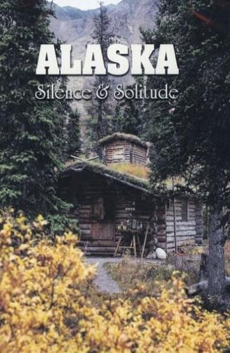 Alaska: Silence & Solitude (2005)