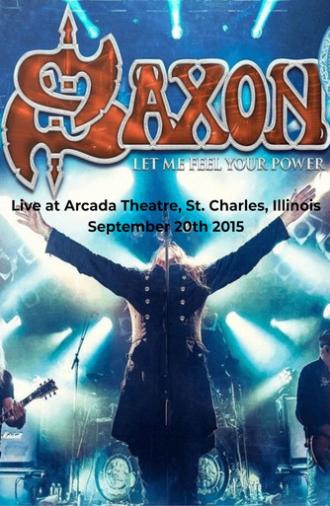 Saxon -  Let Me Feel Your Power (Live in US 2015) (2016)