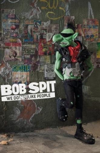 Bob Spit: We Do Not Like People (2021)