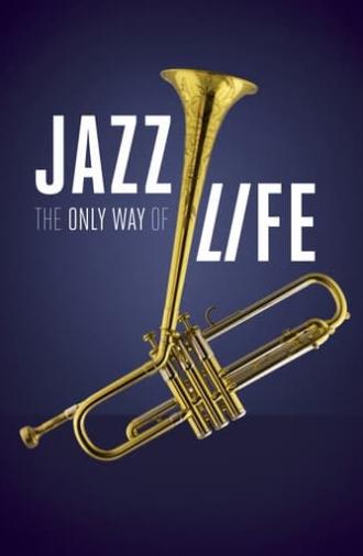 Jazz: The Only Way of Life (2019)