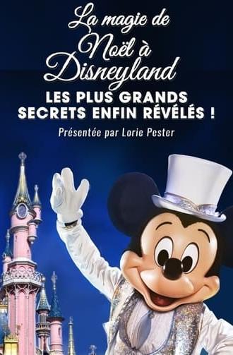 La Magie de Noël à Disneyland : Les Plus Grands Secrets Enfin Révélés ! (2021)