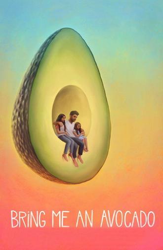 Bring Me an Avocado (2019)