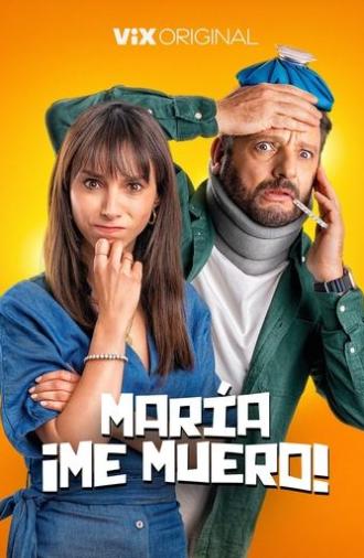 María, ¡Me muero! (2024)