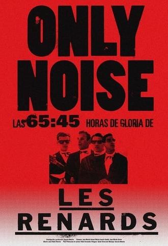 Only Noise - Las 65:45 horas de gloria de Les Renards (2019)