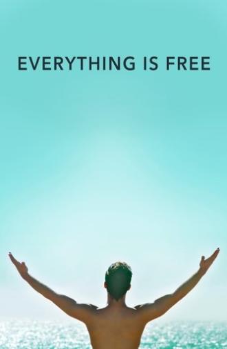Everything Is Free (2017)