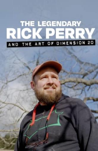 The Legendary Rick Perry and the Art of Dimension 20 (2023)