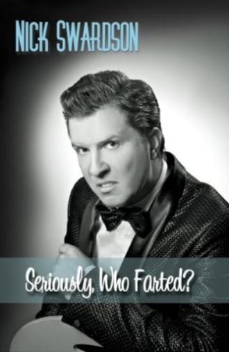 Nick Swardson: Seriously, Who Farted? (2009)