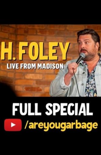 H. Foley: Live From Madison (2024)