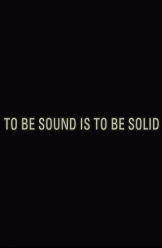 To Be Sound is to Be Solid (2023)