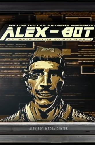 Million Dollar Extreme Presents: ALEX-BOT: A Stand-Up Special By Alex Schultz (2025)