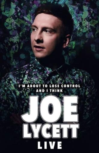 Joe Lycett: I'm About to Lose Control And I Think Joe Lycett, Live (2018)