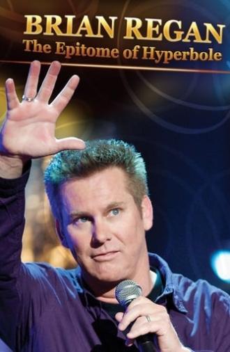 Brian Regan: The Epitome of Hyperbole (2008)