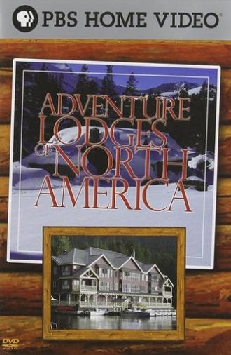 Adventure Lodges of North America (2006)
