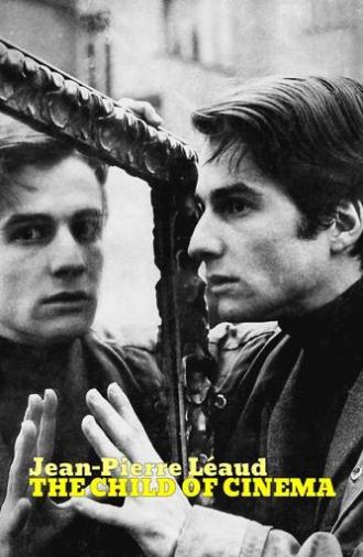 Jean-Pierre Léaud: The Child of Cinema (2024)