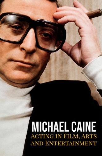 Michael Caine on Acting in Film, Arts and Entertainment (1987)