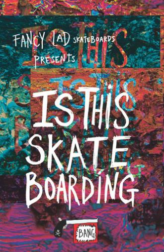 Fancy Lad – Is This Skateboarding (2016)