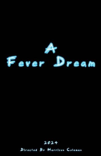 A Fever Dream (2024)