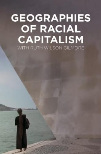 Geographies of Racial Capitalism with Ruth Wilson Gilmore (2020)