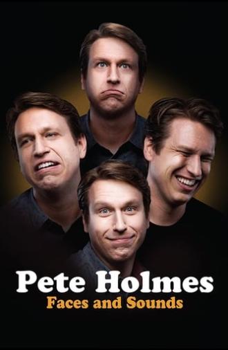 Pete Holmes: Faces and Sounds (2016)