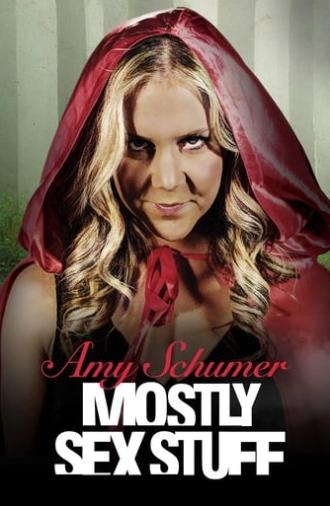 Amy Schumer: Mostly Sex Stuff (2012)