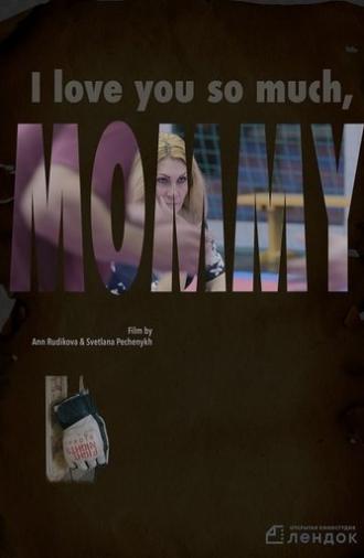 I Love You So Much, Mommy (2019)