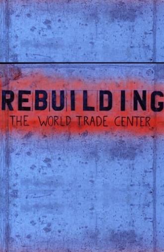 Rebuilding the World Trade Center (2013)