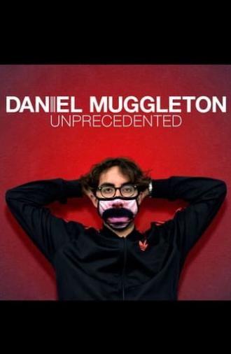 Daniel Muggleton: Unprecedented (2021)