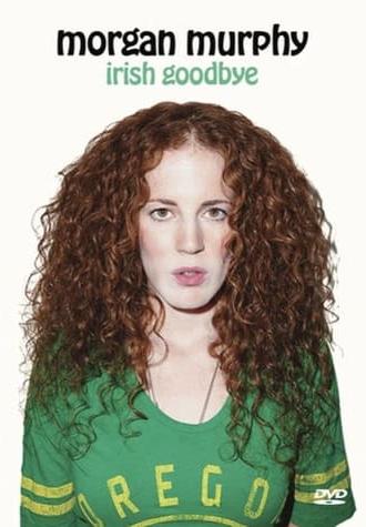 Morgan Murphy: Irish Goodbye (2014)