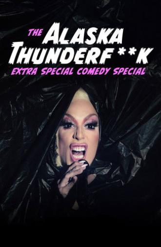 The Alaska Thunderfuck Extra Special Comedy Special (2021)