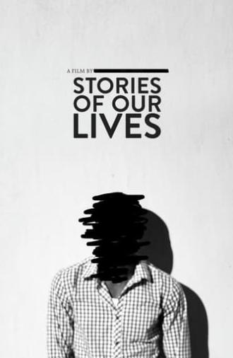 Stories of Our Lives (2014)