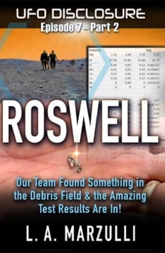 UFO Disclosure Part 8: Revisiting Roswell - Evidence from the Debris Field (2023)