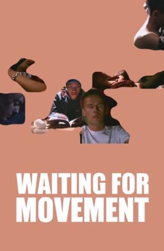 Waiting for Movement (2005)