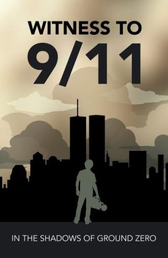 Witness to 9/11: In the Shadows of Ground Zero (2020)