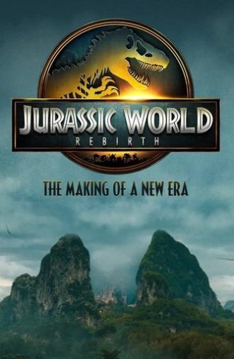Jurassic World Rebirth: The Making of a New Era (2025)