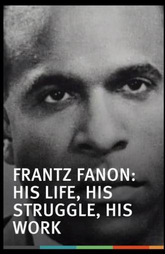 Frantz Fanon: His Life, His Struggle, His Work (2001)