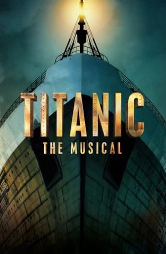 Titanic: The Musical (2023)
