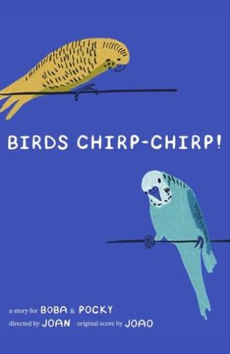 BIRDS CHIRP-CHIRP (2022)