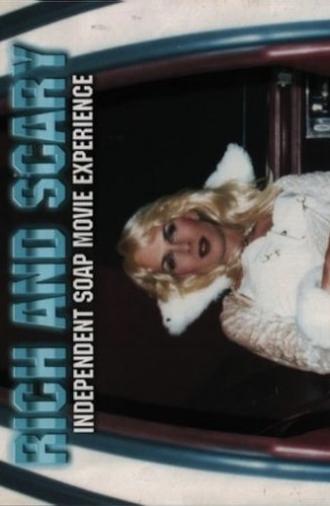 Rich and Scary: Independent Soap Movie Experience (2003)