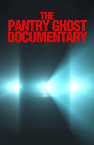 The Pantry Ghost Documentary (2013)