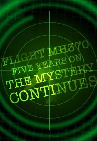 Flight MH370 Five Years On: The Mystery Continues (2019)