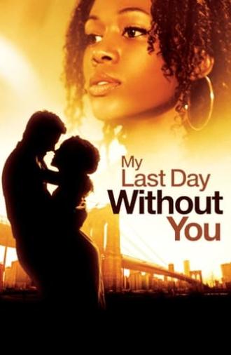 My Last Day Without You (2011)