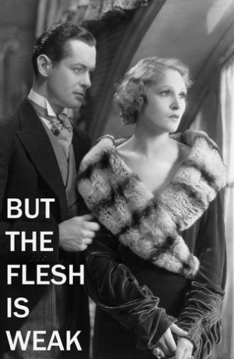 But the Flesh Is Weak (1932)