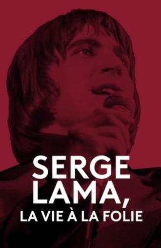 Serge Lama, la vie à la folie (2023)